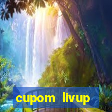 cupom livup primeira compra